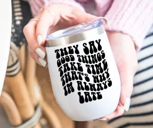Always Late | Stainless Steel Tumbler
