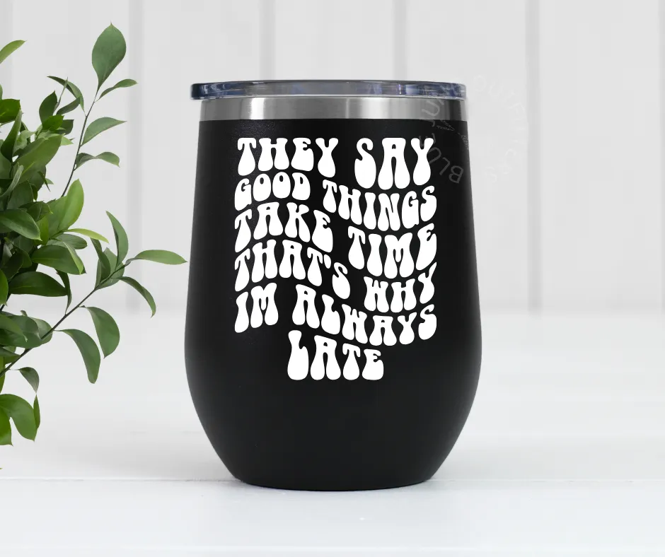 Always Late | Stainless Steel Tumbler