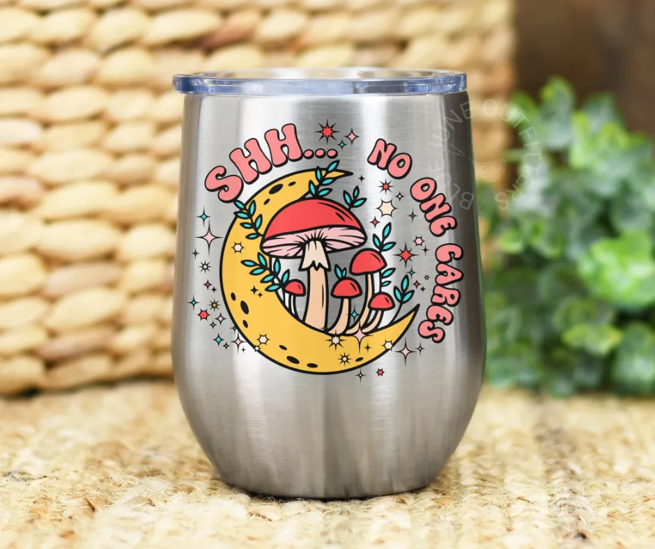Shh No One Cares | Sassy Stainless Steel Tumbler